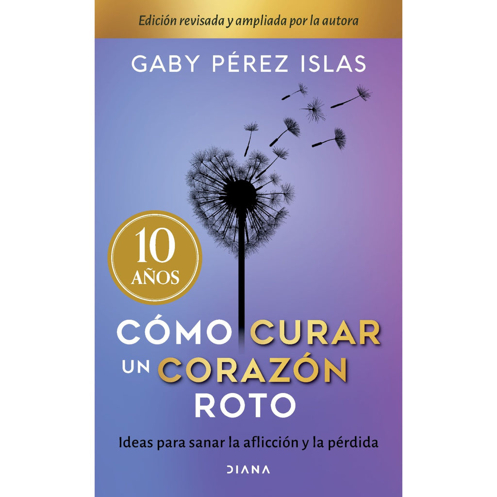 Cómo Curar Un Corazón Roto 10 Aniversario