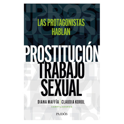 Prostitución / Trabajo Sexual: Las Protagonistas Hablan