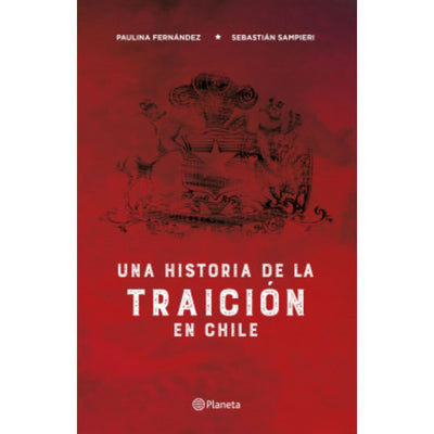 Una Historia De La Traición En Chile