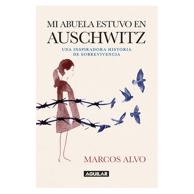Mi Abuela Estuvo En Auschwitz