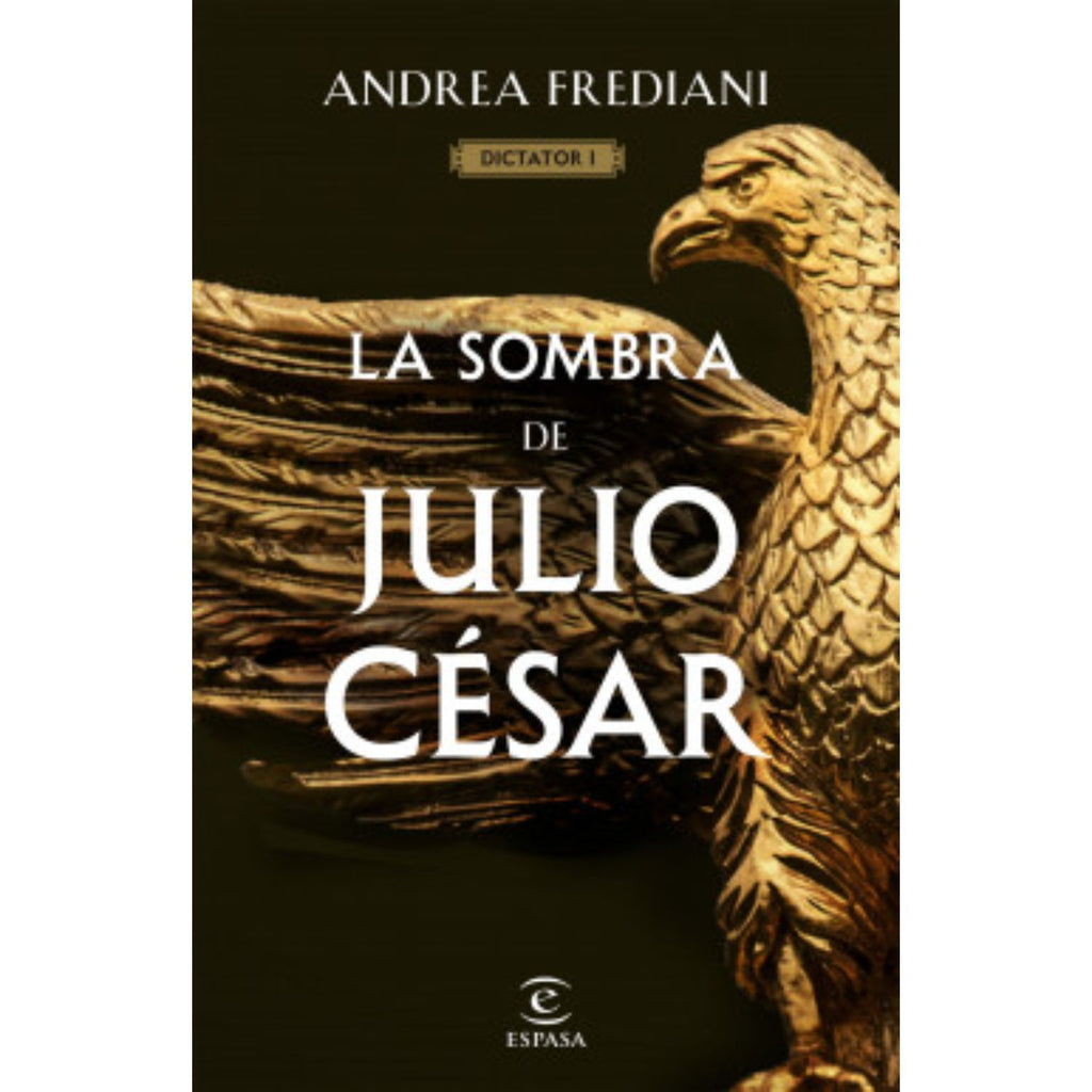 Las Sombras De Julio Cesar (Serie Dictador 1)