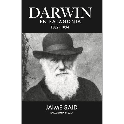 Darwin en Patagonia 1832-1834