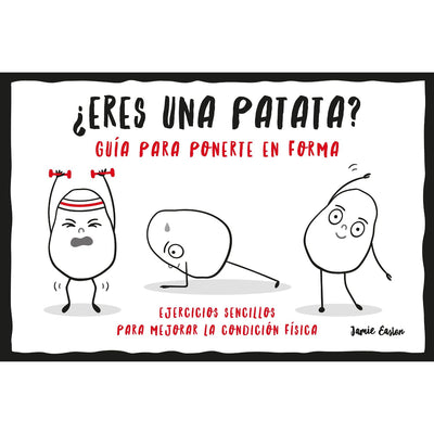 ¿Eres Una Patata? Guía Para Ponerte En Forma