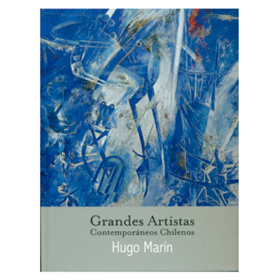 Hugo Marin ( Grandes Artistas Contemporaneos Chilenos )