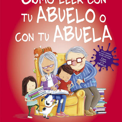 Cómo Leer Con Tu Abuelo O Con Tu Abuela