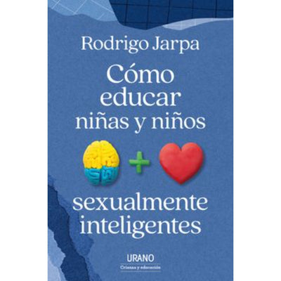 Cómo Educar Niñas Y Niños Sexualmente Inteligentes
