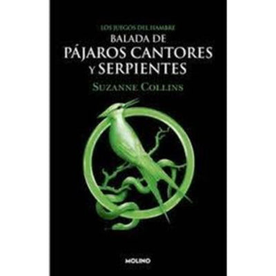 Balada De Pajaros Cantores Y Serpientes (Los Juegos Del Hambre 4)