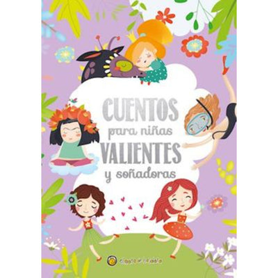 Cuentos Para Niñas Valientes Y Soñadores