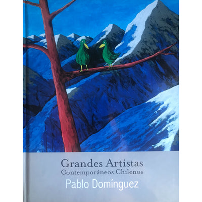 Pablo Dominguez ( Grandes Artistas Contemporaneos Chilenos )