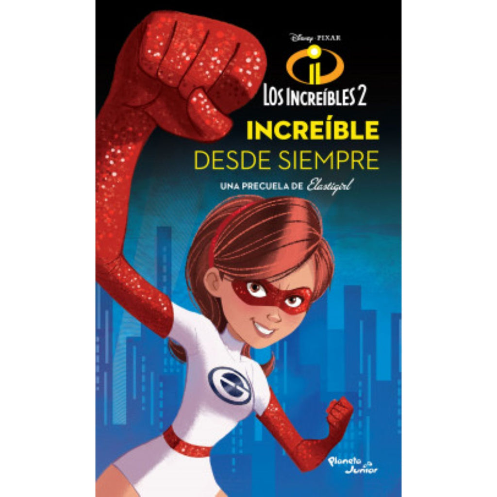 Los Increíbles 2. Elastigirl. Increíble Desde Siem