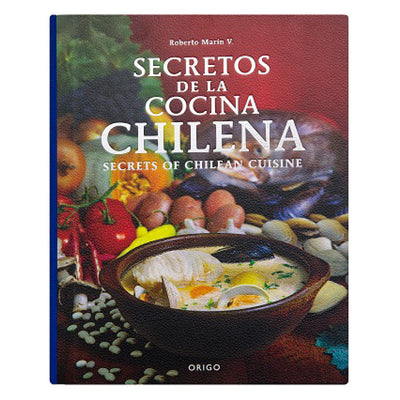 Secretos De La Cocina Chilena - Secrets Of Chilean Cuisine
