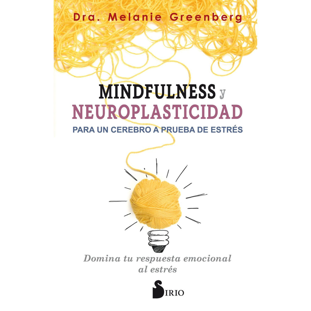 Mindfulness Y Neuroplasticidad (A Prueba De Estres)