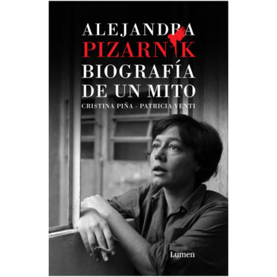 Alejandra Pizarnik. Biografia De Un Mito