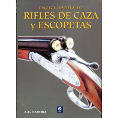 La Enciclopedia De Rifles De Caza Y Escopetas