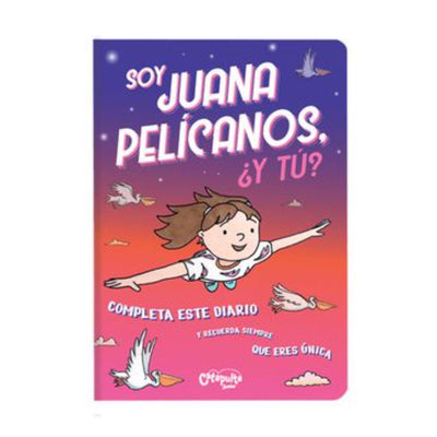 Soy Juana Pelícanos  Y ¿Tú?