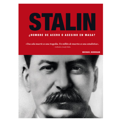 Stalin - Hombre De Acero O Asesino En Masa