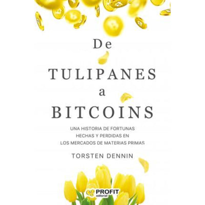 De Tulipanes A Bitcoins
